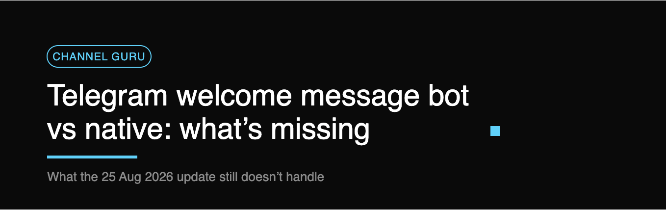 Telegram Welcome Message Bot vs Native Welcome Messages: What Native Can't Do