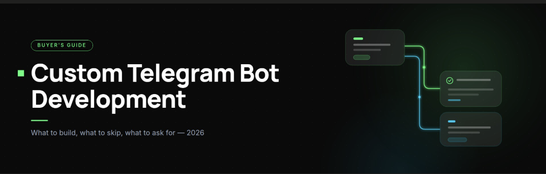 Custom Telegram Bot Development in 2026: When It's Worth It, and When It Isn't